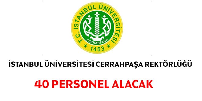 Cerrahpaşa Üniversitesi KPSS 50 Puanla 40 Kamu Personeli Alımı
