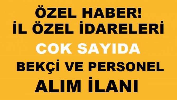 Siirt İl Özel İdaresi ve Zonguldak İl Özel İdaresi Bekçi Avukat motopomp ustası alımı iş ilanı,