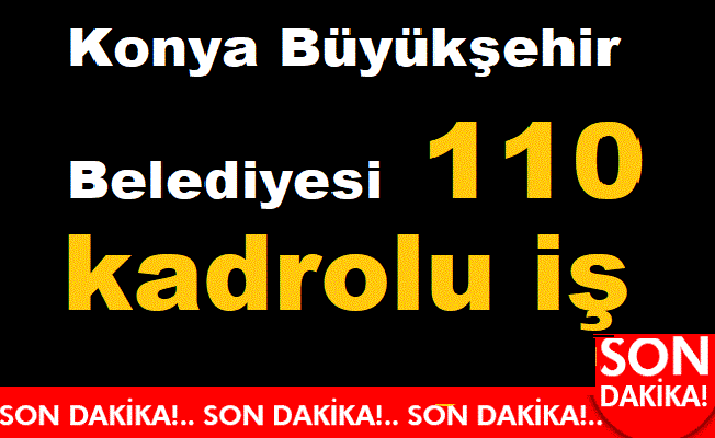 Konya Büyükşehir Belediyesi Toplamda 107 Otobüs Şoförü Alımı Yapacaktır