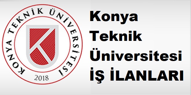 Konya Teknik Üniversitesi 12 bin tl maaşlı sözleşmeli personeller alacaktır