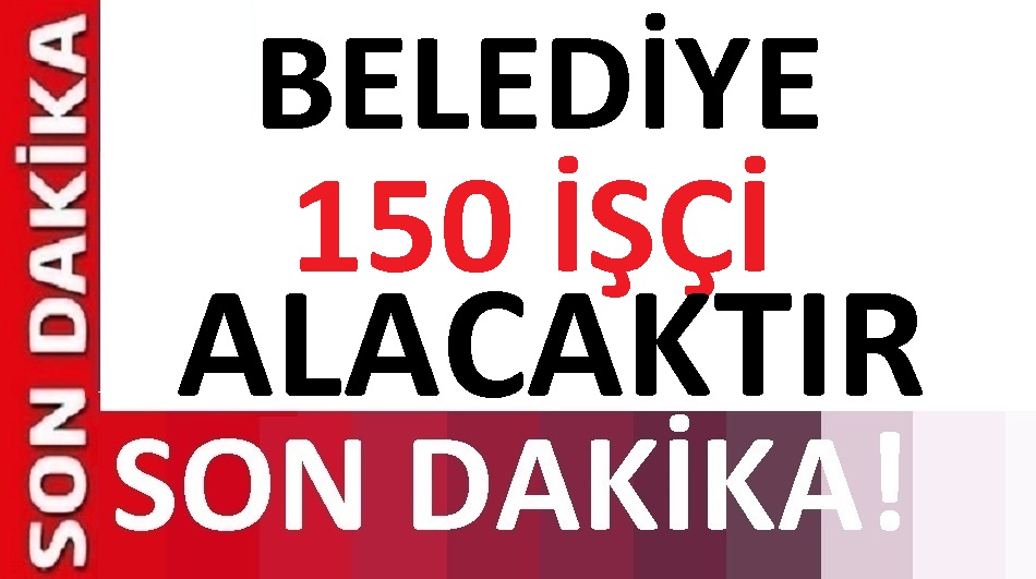 Elazığ Belediyesi, 150 İşçi Alacak.