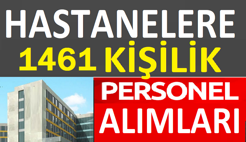 Türkiye Geneli Hastanelere 1461 Personel Alınacaktır