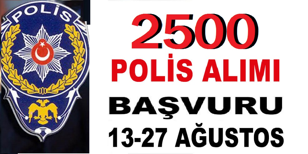 Polis Meslek Yüksek Okulu 2500 Polis alımı YAPILACAKTIR