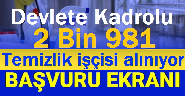 Devlete Kadrolu 2 bin 981 Temizlik Görevlisi alınıyor! Başvuru ekranı açıldı!