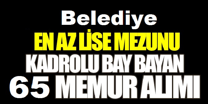 İstanbul Bursa Büyükşehir Belediyeleri 65 Kamu Personeli Alımı