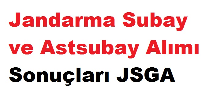 Jandarma Subay ve Astsubay Alımı Sonuçları 2019 JSGA