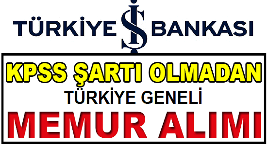 İş Bankası Adana, Kocaeli, Zonguldak ve Gaziantep Şubelerine 25 personel Alıyor