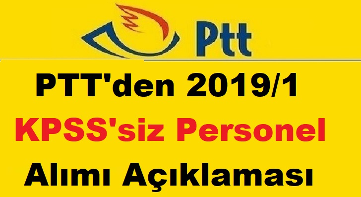PTT'den 2019/1 KPSS'siz Personel Alımı Duyurusu