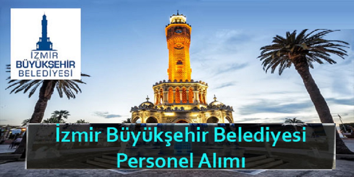 İzmir Büyükşehir Belediyesi 15 Kamu Personel Alımı