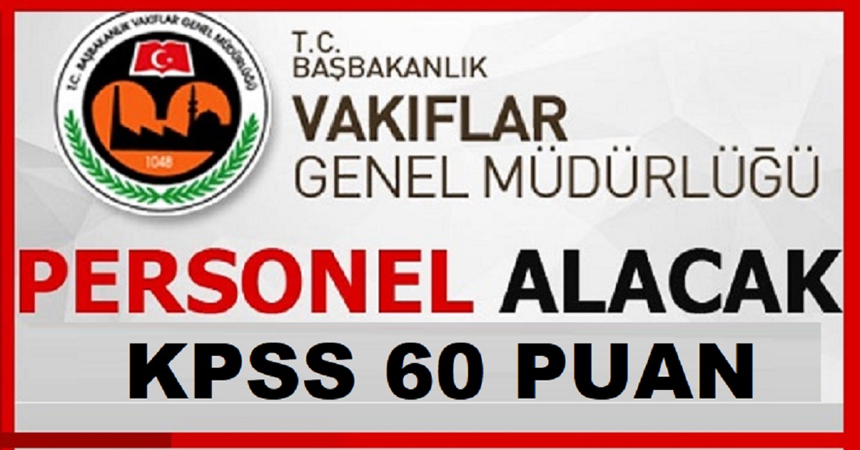 İstanbul Vakıflar Bölge Müdürlüğü KPSS 60 Puana,Kadrolu Üç Aşçı Alım İlanı