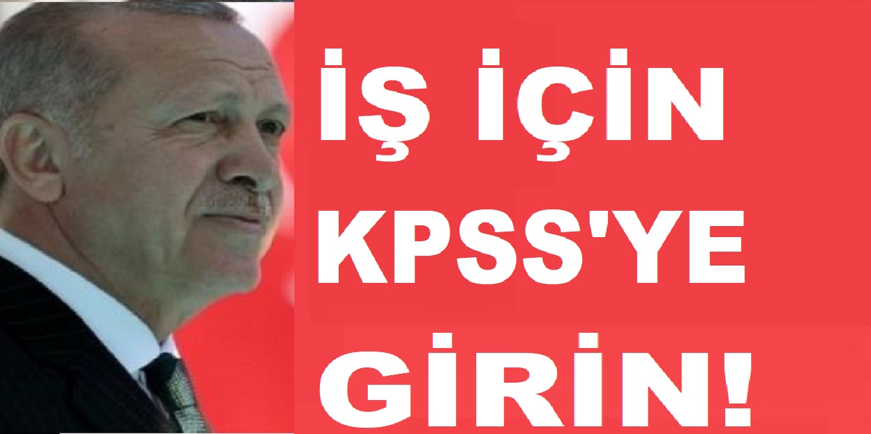 Erdoğandan KPSS Açıklaması
