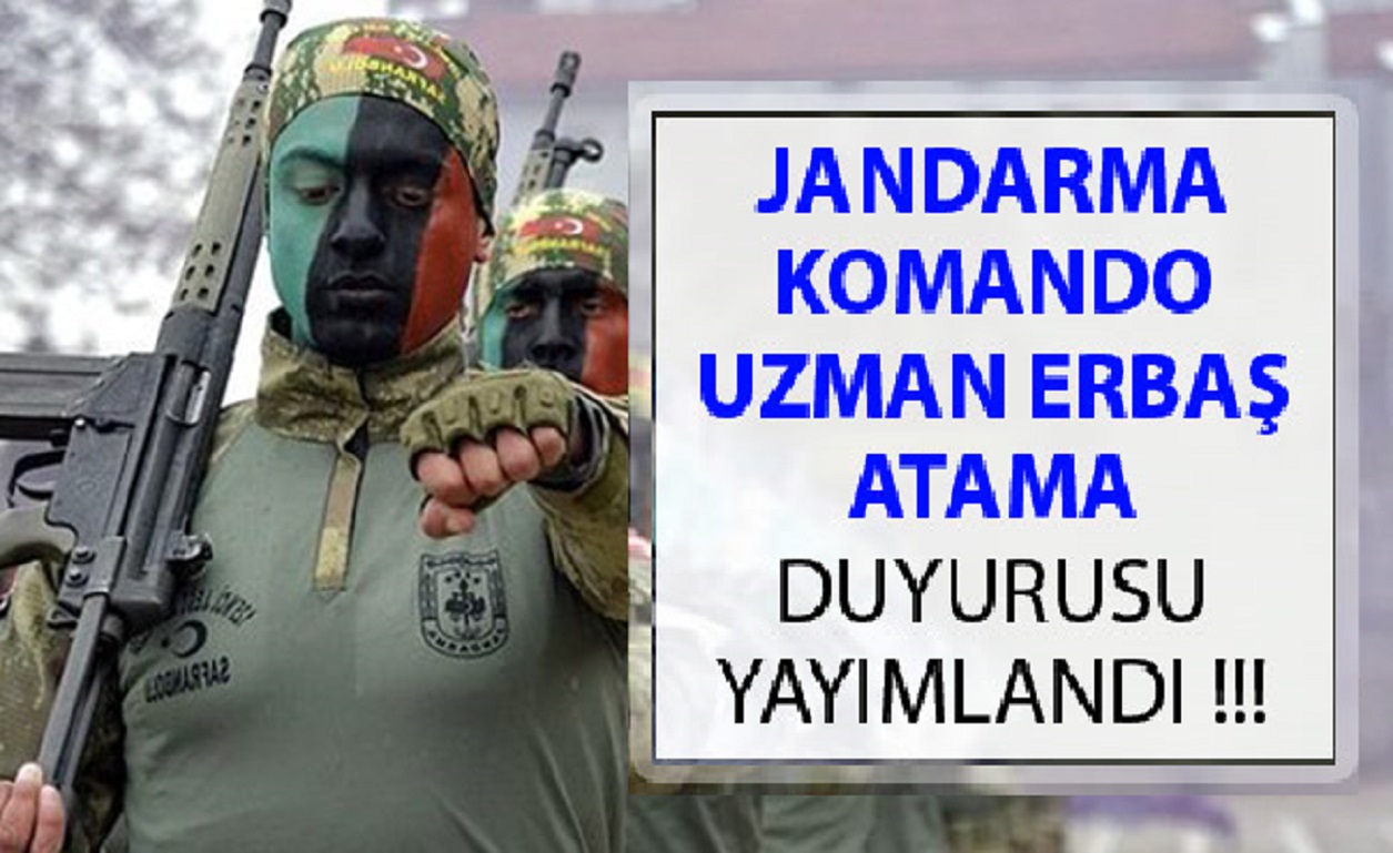 Jandarma Komando Uzman Erbaş 2019 Atama Duyurusu