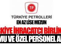 Güneydoğu Anadolu İhracatçı Birlikleri kamu personeli alımı ve Türkiye Petrolleri personel alımı