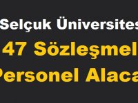 Selçuk Üniversitesi 47 Sözleşmeli Personel Kariyer ilanı