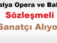 Antalya Opera ve Balesi Sözleşmeli Sanatçı ilanı