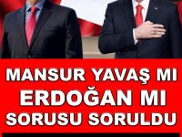 Erdoğan mı Mansur Yavaş mı?
