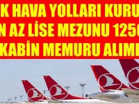 Türk Hava Yolları Kurumları 1250 bin kişilik kontenjan açarak en az lise mezunu memur alımı gerçekleştirecek.
