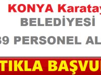 Konya Karatay Belediyesi 39 Kamudan Kariyer İşçi Alacak