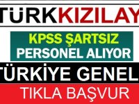 Türk Kızılayı KPSS Şartsız Personel Alımı Yapıyor
